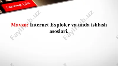 internet exploler va unda ishlash asoslari — PPTX