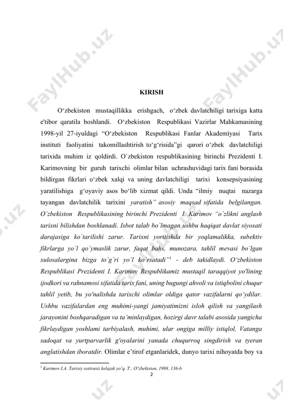arajasiga ko`tarilishi zarur. tarixni yoritishda bir yoqlamalikka, subеktiv fikrlarga yo`l qo`ymaslik zarur, faqat bahs, munozara, tahlil mеvasi bo`lgan xulosalargina bizga to`g`ri yo`l ko`rsatadi”[footnoteref:1] - deb takidlaydi. o‘zbekiston respublikasi prezidenti i. karimov respublikamiz mustaqil taraqqiyot yo'lining ijodkori va rahnamosi sifatida tarix fani, uning bugungi ahvoli va istiqbolini chuqur tahlil yetib, bu yo'nalishda tarixchi olimlar oldiga qator vazifalarni qo‘ydilar. ushbu vazifalardan eng muhimi-yangi jamiyatimizni isloh qilish va yangilash jarayonini boshqaradigan va ta’minlaydigan, hozirgi davr talabi asosida yangicha fikrlaydigan yoshlami tarbiyalash, muhimi, ular ongiga milliy istiqlol, vatanga sadoqat va yurtparvarlik g'oyalarini yanada chuqurroq singdirish va tyeran anglatishdan iboratdir. olimlar e’tirof etganlaridek, dunyo tarixi nihoyatda boy va rang-barangdir. har bir hududlar eng qadimgi davrlardan boshlab jahon sivilizatsiyasi o'choqlaridan biri hisoblanib, bu yyerda dunyo sivilizatsiyasidagi mahalliy xalqlarga xos tarixiy-madaniy jarayonlar bo'lib o'tgan. har bir davlatchilik hududlaridan dunyo sivilizatsiyasi tarixiy taraqqiyotida o'chmas iz qoldirgan olimu fuzalolar, davlat arbobiyu, sarkardalar yetishib chiqqanlarki, bugungi xalqlar ular bilan xaqli …