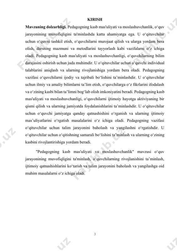 tibor berish, ularning tajribalarini o‘rgatish, shuningdek, ularning jamiyatdagi o‘z o‘rnini aniqlash va ijtimoiy faoliyatga qatnashishlarini rag‘batlantirish maqsadida muhimdir. mavzu o‘quv jarayonida baholash va monitorinq jarayonlarining muhimligini ta’kidlaydi. bu, o‘qituvchilar uchun o‘quvchilarning rivojlanishini baholash va takomillashtirish uchun muhimdir. ushbu nazariy asoslar pedagogning kasb mas'uliyati va moslashuvchanlik mavzusini shakllantirishda katta ahamiyatga ega bo‘ladi va o‘quvchilarning rivojlanishini, ta’lim jarayonini samaraliroq o‘tkazishini va ularning ijtimoiy, madaniy, va intellektual o‘zlashtirishlarini ta’minlashni ta’minlaydi. kurs ishining maqsadi: "pedagogning kasb mas'uliyati va moslashuvchanlik" mavzusining maqsadi o‘qituvchilar uchun o‘quvchilarni samarali ta'lim berish va ularning rivojlanishiga yordam berish, shuningdek, o‘qitish jarayonida moslashuvchanlikni ta’minlash va o‘qitishning samarali bo‘lishini ta’minlashdir kurs ishining predmeti: "pedagogning kasb mas'uliyati va moslashuvchanlik" mavzusi o‘qituvchilar uchun o‘quvchilarni samarali ta'lim berish va ularning rivojlanishini ta'minlash bilan bog‘liqdir. kurs ishining vazifalari: · o‘qituvchilar uchun o‘quvchilarni samarali ta'lim berish va ularning rivojlanishini ta'minlash. · o‘qitish jarayonida moslashuvchanlikni ta’minlash. · o‘qituvchilar uchun o‘quvchilarning turli xususiyatlari va zaruratlari bo‘yicha qatnashishlarini rag‘batlantirish. · …