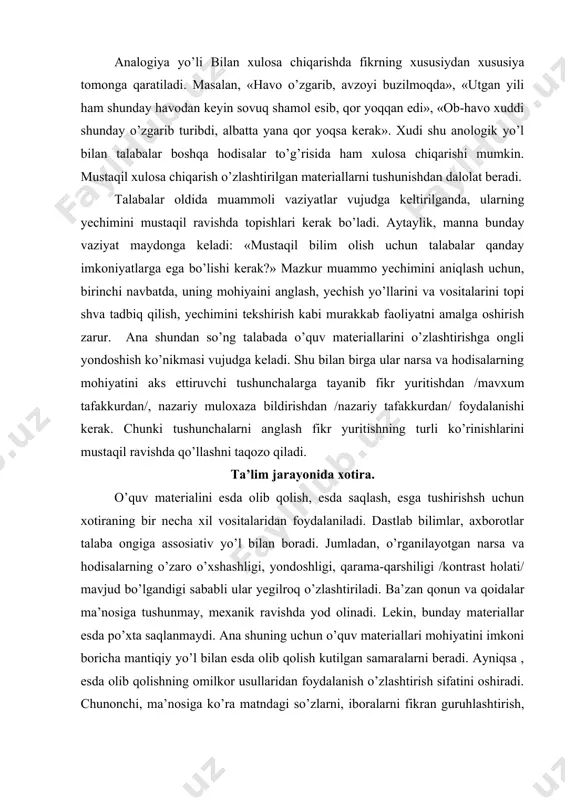 iladi. ta’lim jarayonida xotira. o’quv materialini esda olib qolish, esda saqlash, esga tushirishsh uchun xotiraning bir necha xil vositalaridan foydalaniladi. dastlab bilimlar, axborotlar talaba ongiga assosiativ yo’l bilan boradi. jumladan, o’rganilayotgan narsa va hodisalarning o’zaro o’xshashligi, yondoshligi, qarama-qarshiligi /kontrast holati/ mavjud bo’lgandigi sababli ular yegilroq o’zlashtiriladi. ba’zan qonun va qoidalar ma’nosiga tushunmay, mexanik ravishda yod olinadi. lekin, bunday materiallar esda po’xta saqlanmaydi. ana shuning uchun o’quv materiallari mohiyatini imkoni boricha mantiqiy yo’l bilan esda olib qolish kutilgan samaralarni beradi. ayniqsa , esda olib qolishning omilkor usullaridan foydalanish o’zlashtirish sifatini oshiradi. chunonchi, ma’nosiga ko’ra matndagi so’zlarni, iboralarni fikran guruhlashtirish, matndan tayanch nuqtalarini topish, matn buyicha reja tuzish, o’tilgan mavzularni idrok qilgan holda yangi mavzuni takrorlashning axamiyati nixoyatda kattadir. o’zlashtirish jarayonidagi samaradorlik ko’p jihatdan talabalarga beriladigan ustanovkalarga /ularning ruhan shu narsana qabul qilishga tayyorgarligi, yaqqol ko’rsatmalar berilishi, inson o’zini-o’zi yo’naltirish jarayoni/ bog’liqdir. odatda ularning /materiallarning/ xususiyatlaridan kelib chiqqan holda uzoq yoki qisqa …
