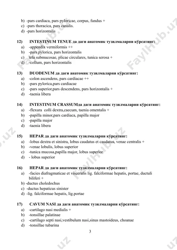 и кўрсатинг: a) -cupula pleurae,pleura visceralis, pleura parietalis + b) -pleura bronchialis, pleura abdominalis c) -pars nasalis d) -pleura abdominalis 23) ureter даги анатомик тузилмаларни кўрсатинг: a) -pars abdominalis ++ b) -pars prostatica c) -tunica fibrosa d) -tunica mucosa, pars abdominalis, pars pelvina + 24) testis даги анатомик тузилмаларни кўрсатинг: a) -ampulla ductus defferentis ++ b) -collum epididymidis c) -tubuli seminiferi contorti, tubuli seminiferi recti,rete testis + d) -cervix epididymis 25) urethra masculina даги анатомик тузилмаларни кўрсатинг: a) -pars prostatica, pars spongiosa, pars membranacea + b) -colliculis seminalis c) -pars membranacea, pars seminalis d) -vesicula seminalis, pars spongiosa 26) ovarium даги анатомик тузилмаларни кўрсатинг: a) -corpus luteum, corpus albicans + b) -lig.ovarii proprium c) –parametrium,fimbria uterin,fascia inferior d) -fascia inferior 27) uterus даги анатомик тузилмаларни кўрсатинг: a) -collum ++ - - b) -corpus, fundus, cervix + 2 22 9 c) -caput d) –tuberculum 28) cor даги анатомик тузилмаларни кўрсатинг: a) …