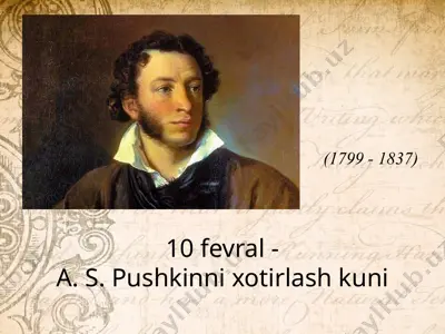 10 fevral - a. s. pushkinni xotirlash kuni — PPTX