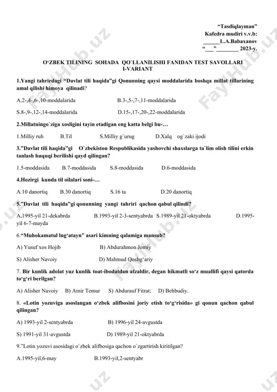 -avgustda d) 1989-yil 21-oktyabrda 10.”davlat tili”haqidagi qonunning yangi tahriri qachon qabul qilindi? a.1995-yil,6-may b.1993-yil,2-sentyabr s) 1995-yil 21-dekabrda d) 1989-yil 21-oktyabrda 11.turkiyxalqlaryozuvlariningnechamingyilliktarixibor? a.1500 yillik b.2000 yillik s.2500 yillik d.3000 yillik 12.yozuvningqandayturlarinibilasiz? a.piktografikyozuvb.ideografik,ierografikyozuv s.fonografik-fonetikyozuv d..barchasito`g`ri 13.jahonahliningnechafoiziquyidagiyozuvlardanfoydalangan? a.lotinchadan 30%,slavyan-kirildan 20% b.arabimlosidan 10%, s.hind(devanagari)dan 10% d.barchasito`g`ri 14.o`zbek xalqitarixdaqandayyozuvlardanfoydalangan? a.o`rxun-enasoy b.so`g`d,xorazm s.uyg`ur d.barchasidan 15.lotinyozuvigaasoslangano`zbekalifbosigaqachono`zgartishlarkiritildi? a.1995-yil,6-may b.1993 yil,3- may s.1997-yil,2-sentabr d.1998-yil,5-aprel 16.yozuv adabiy tilning qaysi shakli uchun xos? a) og‘zaki adabiy til uchun ) yozma adabiy til uchun s) faqat rasmiy til uchun xos d) yozuv ilmiy uslub uchungina xos 17.turkiy tillar oilasida nechta til bor? a. 30 ga yaqin b.20 ga yaqin s.15 ga yaqin d.40 ga yaqin 18.turkiy tillar oilasi nechta guruhga bo`linadi? a.2 ta b.3 ta s.4 ta d.5 ta 19. o‘zbek tili dunyo tillari tizimida turkiy tillarning qaysi guruhiga mansub? a.o`g`uz b.qarluq s.qipchoq d.uyg`ur 20. hozirgi barcha turkiy tillar uchun umumiy til (bobo til) qaysi til sanaladi? a.qadimgi turkiy til b.eski turkiy …