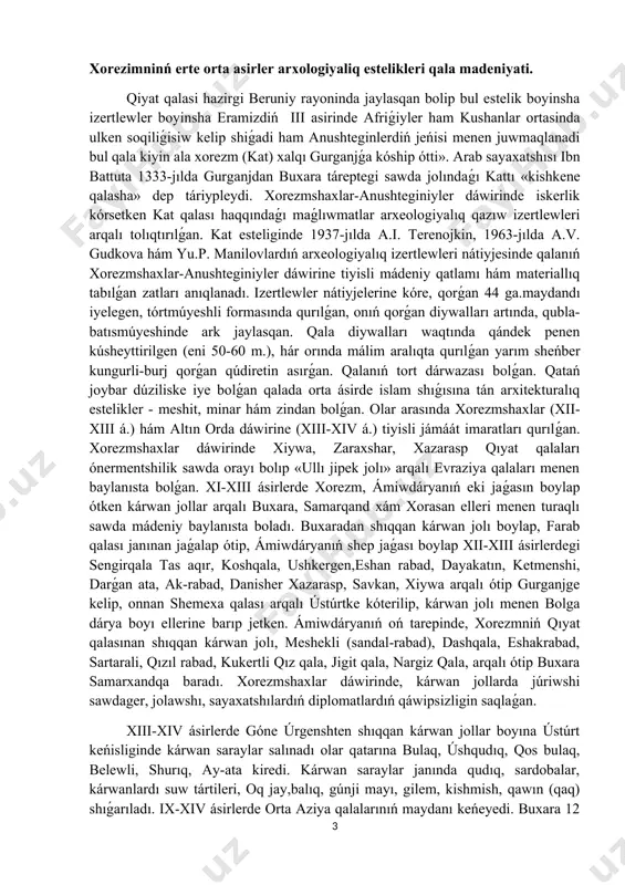 a qurılǵan yarım sheńber kungurli-burj qorǵan qúdiretin asırǵan. qalanıń tort dárwazası bolǵan. qatań joybar dúziliske iye bolǵan qalada orta ásirde islam shıǵısına tán arxitekturalıq estelikler - meshit, minar hám zindan bolǵan. olar arasında xorezmshaxlar (xii-xiii á.) hám altın orda dáwirine (xiii-xiv á.) tiyisli jámáát imaratları qurılǵan. xorezmshaxlar dáwirinde xiywa, zaraxshar, xazarasp qıyat qalaları ónermentshilik sawda orayı bolıp «ullı jipek jolı» arqalı evraziya qalaları menen baylanısta bolǵan. xi-xiii ásirlerde xorezm, ámiwdáryanıń eki jaǵasın boylap ótken kárwan jollar arqalı buxara, samarqand xám xorasan elleri menen turaqlı sawda mádeniy baylanısta boladı. buxaradan shıqqan kárwan jolı boylap, farab qalası janınan jaǵalap ótip, ámiwdáryanıń shep jaǵası boylap xii-xiii ásirlerdegi sengirqala tas aqır, koshqala, ushkergen,eshan rabad, dayakatın, ketmenshi, darǵan ata, ak-rabad, danisher xazarasp, savkan, xiywa arqalı ótip gurganjge kelip, onnan shemexa qalası arqalı ústúrtke kóterilip, kárwan jolı menen bolga dárya boyı ellerine barıp jetken. ámiwdáryanıń oń tarepinde, xorezmniń qıyat qalasınan shıqqan kárwan jolı, meshekli (sandal-rabad), dashqala, …
