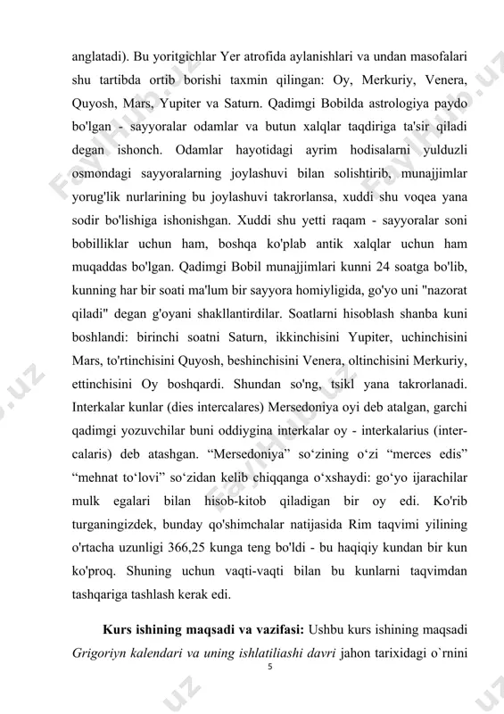 ilish; - ma`lumotlarni umumlashtirish va ularning grigoriyn kalendari va uning ishlatiliashi davri tarixi va madaniyatini o‘rganishdagi ahamiyatini ochib berish; - grigoriyn kalendari va uning ishlatiliashi davri ijtimoiy-iqtisodiy hayotiga oid to‘plangan ma’lumotlarni ingliz xalqi davlatchiligi tarixining yangi sahifalarini yoritishda muhim manba sifatida tahlil etish; - grigoriyn kalendari va uning ishlatiliashi davri ijtimoiy-iqtisodiy jarayonlarini qamrab olgan holda tadqiq etish; - mavjud ma’lumotlarni qiyoslagan grigoriyn kalendari va uning ishlatiliashi davri siyosiy faoliyatini o‘rganish hamda siyosiy masalalariga yangidan baho berish, manbalar va so‘nggi tadqiqotlar asosida ushbu masalalarni oydinlashtirish, munozarali masalalarga aniqlik kiritish; - manba va adabiyotlarni tahliliy o‘rganib, grigoriyn kalendari va uning ishlatiliashi davri ijtimoiy-iqtisodiy siyosiy faoliyatidagi ilmiy muammolarni, ularning o‘rganilishi natijalari, tadqiqotchilar xulosalarini qiyoslab, yangi asoslarda tadqiq etish; grigoriyn kalendari va uning ishlatiliashi davri o‘rta asrlar davlatchiligi tarixida tutgan o‘rnini va uning siyosiy-tarixiy jarayonlarda tutgan mavqeyini yoritib berish.. mavzuning o`rganilganlik darajasi. grigoriyn kalendari va uning ishlatiliashi davri ijtimoiy-iqtisodiy davri bugungi kungacha olimlar, tarixshunoslar …