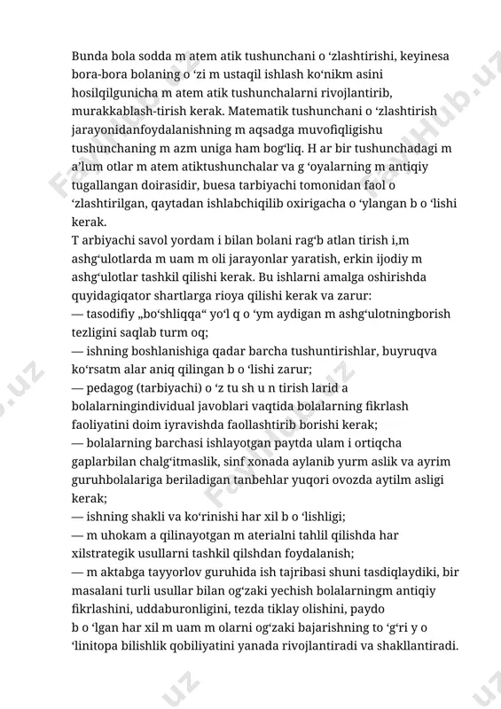anib yurm aslik va ayrim guruhbolalariga beriladigan tanbehlar yuqori ovozda aytilm asligi kerak; — ishning shakli va ko‘rinishi har xil b o ‘lishligi; — m uhokam a qilinayotgan m aterialni tahlil qilishda har xilstrategik usullarni tashkil qilshdan foydalanish; — m aktabga tayyorlov guruhida ish tajribasi shuni tasdiqlaydiki, bir masalani turli usullar bilan og‘zaki yechish bolalarningm antiqiy fikrlashini, uddaburonligini, tezda tiklay olishini, paydo b o ‘lgan har xil m uam m olarni og‘zaki bajarishning to ‘g‘ri y o ‘linitopa bilishlik qobiliyatini yanada rivojlantiradi va shakllantiradi. mavzu 2davlat talablari va “ilk qadam ” o’quv dasturida bolalarga beriladigan asosiy matematik tushunchalar “ilk qadam” davlat o‘quv dasturi maktabgacha ta’lim muassasasining davlat o‘quv dasturi “o‘zbekiston respublikasining ilk va maktabgacha yoshidagi bolalarni rivojlantirish borasidagi davlat talablari”ga muvofiq ishlab chiqilgan me’yoriy-huquqiy hujjat bo‘lib, unda maktabgacha ta’lim muassasasining maqsad va vazifalari, o‘quv-tarbiyaviy faoliyatning asosiy g‘oyalari, maktabgachayoshdagi bolalarni ta’limning keyingi bosqichiga o‘tishidagi asosiy kompetensiyalari belgilab berilgan. o‘zbekiston respublikasi hududida …