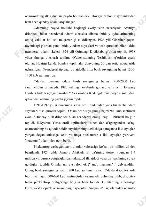 3-4 million yil burun) yotqiziqlaridan odamzod ilk ajdodi yana bir vakilining suyak qoldiqlari topildi. olimlar uni avstralopitek ("janub maymun" i) deb atadilar. uning bosh suyagining hajmi 700 kub santimetr ekan. odatda driopiteklarda bio miya hajmi 600-680 kub santimetrdan oshmaydi. shunday qilib, driopitek bilan pitekantrop oralig’idagi bo’g’in ham topildi. olimlarning xulosasiga ko’ra, avstralopitek odamzodning hayvonlar ("maymun" lar) olamidan odamlar dunyosiga o’tish davridagi birinchi qadam edi. agar bir driopitekni eng oliy tipidagi odamsimon "maymun" desak, astrolipitik maymunsimon ikkinchi qadam, ya’ni maymunsimon odam lardan uzoklashgan ajdodimiz vakilidir. uning oldingi "oyoqlari" endi mehnat qiladi, toshni-toshga urib mehnat qurolarini yasay boshlaydi. 1929 yilda xitoy olimlari pekindan 60 km janubi-g’arbda joylashgan chjoukaunyan qishlog’i yaqinidagi g’orlardan ibtidoiy ajdodlarimizning suyak qoldiqlarini topdilar. unga qadar, 1918 yili shved olimi andersan ham bu rayonda ish olib borgan va ko’pgina qadimgi hayvonlar suyaklarini topgan edi. bu zonada dala qidiruv ishlari 1936 yilgacha davom etdi. natijada 40 dan ortiq odam suyaklari, tosh …
