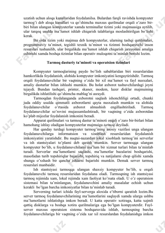 da joylashgan xamda ularni ulanishi uchun maxsus uskuna va aloqa kanallari zarur bo’lmasa. masofaviy (distantsion) – agarda xisoblash kompleksining ba’zi bir kompyuterlari markaziy kompyuterdan uzoq masofalarda joylashgan bo’lsa xamda ma’lumotlar uzatish uchun aloqa kanallaridan foydalanilsa. bulardan farqli ravishda kompyuter tarmog’i deb aloqa kanallari va qo’shimcha maxsus qurilmalar orqali o’zaro bir-biri bilan ulangan kompyuterlar xamda terminallar tizimi yoki majmuasiga aytilib, ular tarqoq usulda ma’lumot ishlab chiqarish talablariga moslashtirilgan bo’lishi kerak. bu erda tizim yoki majmua deb kompyuterlar, ularning tashqi qurilmalari, programmaviy ta’minot, tegishli texnik ta’minot va tizimni boshqaruvchi inson resurslari tushunilib, ular birgalikda ma’lumot ishlab chiqarish jarayonini amalga oshirishi xamda boshqa tizimlar bilan operativ muloqotni ta’minlab berishi lozim. tarmoq dasturiy ta’minoti va operatsion tizimlari kompyuter tarmoqlarining paydo bo’lish sabablaridan biri resurslaridan hamkorlikda foydalanish, alohida kompyuter imkoniyatini kengaytirishdir. tarmoq orqali foydalanuvchilar bir vaqtning o’zida bir xil ma’lumot va fayl nusxalari, amaliy dasturlar bilan ishlashi mumkin. bu holat axborot tashuvchilardagi joyni tejaydi. bundan …