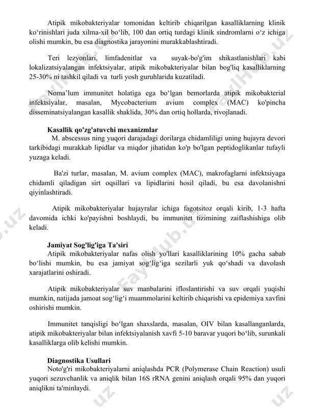 ablashtiradi. teri lezyonlari, limfadenitlar va suyak-bo'g'im shikastlanishlari kabi lokalizatsiyalangan infektsiyalar, atipik mikobakteriyalar bilan bog'liq kasalliklarning 25-30% ni tashkil qiladi va turli yosh guruhlarida kuzatiladi. noma’lum immunitet holatiga ega bo‘lgan bemorlarda atipik mikobakterial infektsiyalar, masalan, mycobacterium avium complex (mac) ko'pincha disseminatsiyalangan kasallik shaklida, 30% dan ortiq hollarda, rivojlanadi. kasallik qo'zg'atuvchi mexanizmlar m. abscessus ning yuqori darajadagi dorilarga chidamliligi uning hujayra devori tarkibidagi murakkab lipidlar va miqdor jihatidan ko'p bo'lgan peptidoglikanlar tufayli yuzaga keladi. ba'zi turlar, masalan, m. avium complex (mac), makrofaglarni infektsiyaga chidamli qiladigan sirt oqsillari va lipidlarini hosil qiladi, bu esa davolanishni qiyinlashtiradi. atipik mikobakteriyalar hujayralar ichiga fagotsitoz orqali kirib, 1-3 hafta davomida ichki ko'payishni boshlaydi, bu immunitet tizimining zaiflashishiga olib keladi. jamiyat sog'lig'iga ta'siri atipik mikobakteriyalar nafas olish yo'llari kasalliklarining 10% gacha sabab boʻlishi mumkin, bu esa jamiyat sogʻligʻiga sezilarli yuk qoʻshadi va davolash xarajatlarini oshiradi. atipik mikobakteriyalar suv manbalarini ifloslantirishi va suv orqali yuqishi mumkin, natijada jamoat sogʻligʻi …