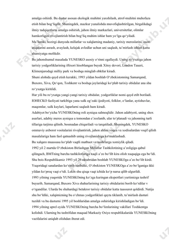 icha yuneskoning roli ayniqsa salmoqlidir. jahon adabiyoti, uning shox asarlari, adabiy meros ayniqsa u tomondan e’zozlanib, ular tо‘planadi va jahonning turli tillariga tarjima qilinib, bosmadan chiqariladi va tarqatiladi. shuningdek, yunesko ommaviy axborot vositalarini rivojlantirish, jahon ahlini voqea va xodisalardan voqif qilish masalalariga ham faol qatnashib uning rivojlanishiga kо‘maklashadi. bu xalqaro muassasa kо‘plab vaqtli matbuot va nashrlarga xomiylik qiladi. 1992 yil 2 martda о‘zbekiston birlashgan millatlar tashkilotining a’zoligiga qabul qilingach, bmtning barcha tashkilotlariga xaqli a’zo bо‘lib kira olish xuquqiga ega bо‘ldi. shu bois respublikamiz 1993 yil 26 oktabridan boshlab yuneskoga a’zo bо‘lib kirdi. yuqoridagi sanalardan kо‘rinib turibdiki, о‘zbekiston yuneskoga a’zo bо‘lganiga ikki yildan kо‘proq vaqt о‘tdi. lekin shu qisqa vaqt ichida kо‘p narsa qilib ulgurildi. 1993 yilning yuqorida yuneskoning kо‘zga kuringan ekspertlari yurtimizga tashrif buyurib, samarqand, buxoro xiva shaharlarining tarixiy obidalarini borib kо‘rdilar v о‘rgandilar. ularda bu shahardagi betakror tarixiy obidalar katta taassurot qoldirdi. natija shu bо‘ldiki, xalqimizning bu о‘chmas yodgorliklari …