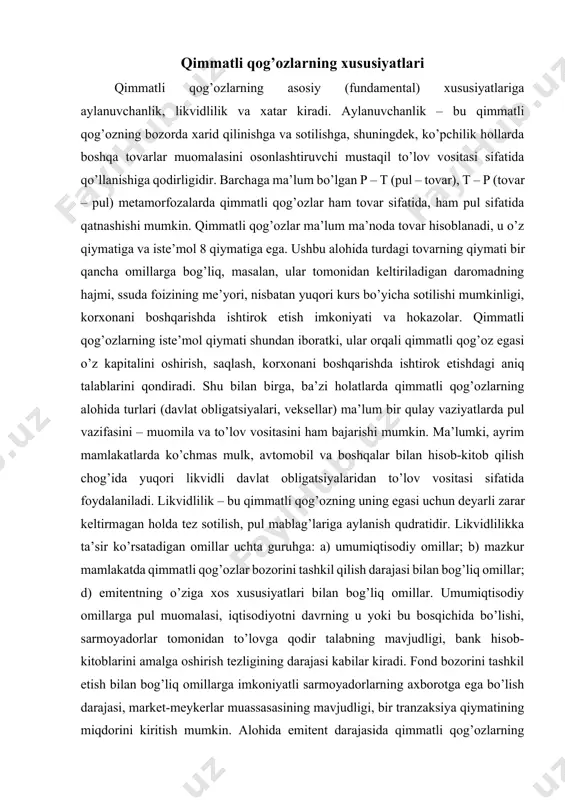 bligatsiyalari, veksellar) ma’lum bir qulay vaziyatlarda pul vazifasini – muomila va to’lov vositasini ham bajarishi mumkin. ma’lumki, ayrim mamlakatlarda ko’chmas mulk, avtomobil va boshqalar bilan hisob-kitob qilish chog’ida yuqori likvidli davlat obligatsiyalaridan to’lov vositasi sifatida foydalaniladi. likvidlilik – bu qimmatli qog’ozning uning egasi uchun deyarli zarar keltirmagan holda tez sotilish, pul mablag’lariga aylanish qudratidir. likvidlilikka ta’sir ko’rsatadigan omillar uchta guruhga: a) umumiqtisodiy omillar; b) mazkur mamlakatda qimmatli qog’ozlar bozorini tashkil qilish darajasi bilan bog’liq omillar; d) emitentning o’ziga xos xususiyatlari bilan bog’liq omillar. umumiqtisodiy omillarga pul muomalasi, iqtisodiyotni davrning u yoki bu bosqichida bo’lishi, sarmoyadorlar tomonidan to’lovga qodir talabning mavjudligi, bank hisob-kitoblarini amalga oshirish tezligining darajasi kabilar kiradi. fond bozorini tashkil etish bilan bog’liq omillarga imkoniyatli sarmoyadorlarning axborotga ega bo’lish darajasi, market-meykerlar muassasasining mavjudligi, bir tranzaksiya qiymatining miqdorini kiritish mumkin. alohida emitent darajasida qimmatli qog’ozlarning likvidliligi, avvalo, uning moliyaviy ahvoliga, amal qilishi muddatiga, zararsiz faoliyat ko’rsatishiga, to’lanadigan daromadlarning miqdoriga, rivojlanish …