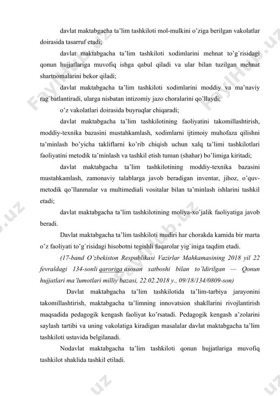 exnika bazasini mustahkamlash, zamonaviy talablarga javob beradigan inventar, jihoz, o’quv-metodik qo’llanmalar va multimediali vositalar bilan ta’minlash ishlarini tashkil etadi; davlat maktabgacha ta’lim tashkilotining moliya-xo’jalik faoliyatiga javob beradi. davlat maktabgacha ta’lim tashkiloti mudiri har chorakda kamida bir marta o’z faoliyati to’g`risidagi hisobotni tegishli fuqarolar yig`iniga taqdim etadi. (17-band o’zbekiston respublikasi vazirlar mahkamasining 2018 yil 22 fevraldagi 134-sonli qaroriga asosan xatboshi bilan to’ldirilgan — qonun hujjatlari ma’lumotlari milliy bazasi, 22.02.2018 y., 09/18/134/0809-son) davlat maktabgacha ta’lim tashkilotida ta’lim-tarbiya jarayonini takomillashtirish, maktabgacha ta’limning innovatsion shakllarini rivojlantirish maqsadida pedagogik kengash faoliyat ko’rsatadi. pedagogik kengash a’zolarini saylash tartibi va uning vakolatiga kiradigan masalalar davlat maktabgacha ta’lim tashkiloti ustavida belgilanadi. nodavlat maktabgacha ta’lim tashkiloti qonun hujjatlariga muvofiq tashkilot shaklida tashkil etiladi. davlat maktabgacha ta’lim tashkilotining muassislari toifasiga kirmaydigan barcha yuridik va jismoniy shaxslar nodavlat maktabgacha ta’lim tashkilotining muassislari bo’lishi mumkin. nodavlat maktabgacha ta’lim tashkiloti qonun hujjatlariga muvofiq belgilangan tartibda listenziya olgan vaqtdan boshlab ta’lim faoliyatini amalga oshirish …