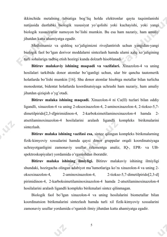 ’liq holda elektronlar qayta taqsimlanishi natijasida dastlabki biologik xususiyat yo’qolishi yoki kuchayishi, yoki yangi biologik xususiyatlar namoyon bo’lishi mumkin. bu esa ham nazariy, ham amaliy jihatdan katta ahamiyatga egadir. medisinamiz va qishloq xo’jaligimizni rivojlantirish uchun yangidan-yangi biologik faol bo’lgan dorivor moddalarni sintezlash hamda ularni xalq xo’jaligining turli sohalariga tadbiq etish hozirgi kunda dolzarb hisoblanadi bitiruv malakaviy ishining maqsadi va vazifalari. xinazolon-4 va uning hosilalari tarkibida donor atomlar bo’iganligi uchun, ular bir qancha tautomerik holatlarda bo’lishi mumkin [16]. shu donor atomlar hisobiga metallar bilan turlicha monodentat, bidentat holatlarda koordinatsiyaga uchrashi ham nazariy, ham amaliy jihatdan qiziqish o’yg’otadi. bitiruv malaka ishining maqsadi. xinazolon-4 ni cu(ii) tuzlari bilan oddiy ligandli, xinazolon-4 va uning 2-oksoxinazolon-4, 2-aminoxinazolon-4, 2-tiokso-5,7-dimetilpirido[2,3-d]pirimidinon-4, 2-karboksimetilaminoxinazolon-4 hamda 2-atsetilaminoxinazolon-4 hosilalarini aralash ligandli kompleks birikmalarini sintezlash. bitiruv malaka ishining vazifasi esa, sintez qilingan kompleks birikmalarning fizik-kimyoviy xossalarini hamda qaysi donor gruppalar orqali koordinatsiyaga uchrayotganligini zamonaviy usullar (elementga analiz, iq-, epr- va ub-spektroskopiyalar) yordamida o’rganishdan …