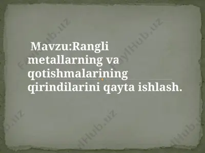 rangli metallarning va qotishmalarining qirindilarini qayta ishlash — PPTX
