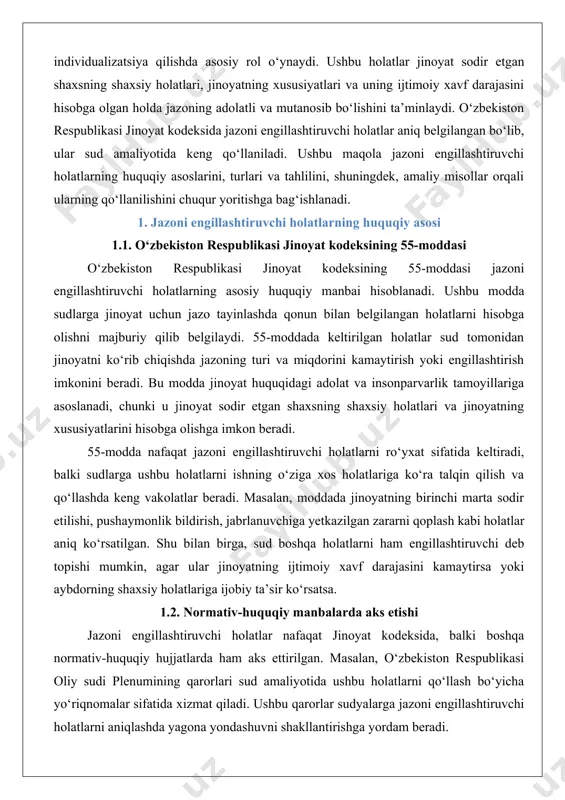 i, balki sudlarga ushbu holatlarni ishning o‘ziga xos holatlariga ko‘ra talqin qilish va qo‘llashda keng vakolatlar beradi. masalan, moddada jinoyatning birinchi marta sodir etilishi, pushaymonlik bildirish, jabrlanuvchiga yetkazilgan zararni qoplash kabi holatlar aniq ko‘rsatilgan. shu bilan birga, sud boshqa holatlarni ham engillashtiruvchi deb topishi mumkin, agar ular jinoyatning ijtimoiy xavf darajasini kamaytirsa yoki aybdorning shaxsiy holatlariga ijobiy ta’sir ko‘rsatsa. 1.2. normativ-huquqiy manbalarda aks etishi jazoni engillashtiruvchi holatlar nafaqat jinoyat kodeksida, balki boshqa normativ-huquqiy hujjatlarda ham aks ettirilgan. masalan, o‘zbekiston respublikasi oliy sudi plenumining qarorlari sud amaliyotida ushbu holatlarni qo‘llash bo‘yicha yo‘riqnomalar sifatida xizmat qiladi. ushbu qarorlar sudyalarga jazoni engillashtiruvchi holatlarni aniqlashda yagona yondashuvni shakllantirishga yordam beradi. masalan, oliy sudning “jazoni tayinlashda sudlarning amaliyoti to‘g‘risida”gi qarorida jazoni engillashtiruvchi holatlarni qo‘llashda sudlarning e’tibor qaratishi lozim bo‘lgan jihatlarga aniqlik kiritilgan. bundan tashqari, xalqaro huquqiy me’yorlar, xususan, inson huquqlari umumiy deklaratsiyasi va bmtning jazo choralariga oid minimal standart qoidalari ham jazoni engillashtiruvchi holatlarni qo‘llashda …