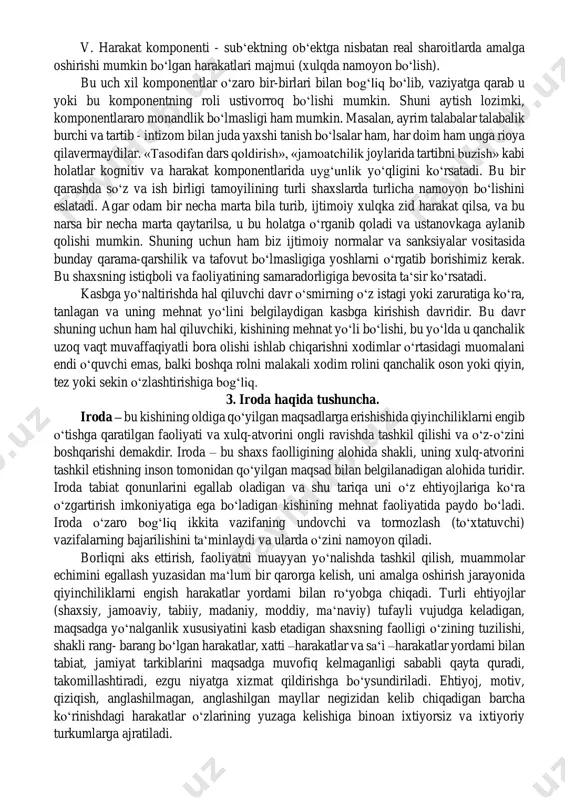baxtli va xursand bo‘lib ketdi va unga kim yordam berganini ham bilmay qoldi. atrofiga qarasa hech kim ko‘rinmadi, menga kim yordam berdi ey bilim deb bilimdan so‘radi. bilim javob berdi, senga vaqt yordam berdi-dedi. his-tuyg‘uning turlari kishining o‘z faoliyati natijalari uchun mas’uliyatni tashqi kuchlarga va sharoitlarga qayd qilib qo‘yish yoki aksincha ularni shaxsiy kuch-g‘ayratlariga va qobiliyatlariga moyilligini belgilaydigan sifatlar nazoratni lokallashtirish deyiladi. (lotincha lotus – o‘rnashgan joy va fransuzchada controle-tekshirish). shaxsning irodaviy fazilatlaridan biri tavakkalchilik bo‘lib, – bu sub‘ekt uchun uning cheki noma‘lum va muvaffaqiyatsizlikka duch kelganda mumkin bo‘ladigan noqulay oqibatlar (jazolash, jarohat, obro‘ni yo‘qotish va b.) haqidagi taxminlar mavjudligi sharoitidagi faoliyatning tavsifidir. emotsiya turlari tavakkalchilik paytida kutilayotgan noxushlik bunday holatdagi muvaffaqiyatsizlik ehtimoli va noqulay oqibatlar darajasining uyg‘unlashtirilishi bilan belgilanadi. tavakkalchilikning ikki turi farqlanadi: oqlangan va oqlanmagan. shaxsning irodaviy fazilatlariga yana bir nechta faoliyat motivlari ham kiradi. ular: intilish - hali etarli darajada anglanmagan ehtiyojdan iborat faoliyat motividir. istak - …