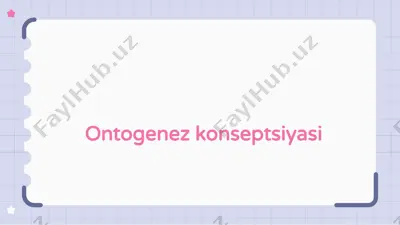 ontogenez konseptsiyasi — PPTX