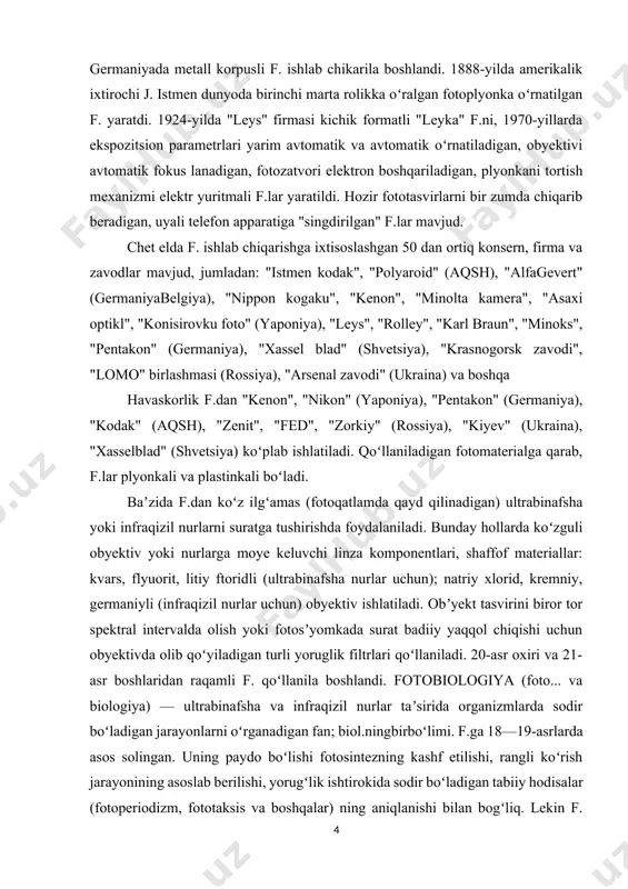 aniya), "xassel blad" (shvetsiya), "krasnogorsk zavodi", "lomo" birlashmasi (rossiya), "arsenal zavodi" (ukraina) va boshqa havaskorlik f.dan "kenon", "nikon" (yaponiya), "pentakon" (germaniya), "kodak" (aqsh), "zenit", "fed", "zorkiy" (rossiya), "kiyev" (ukraina), "xasselblad" (shvetsiya) koʻplab ishlatiladi. qoʻllaniladigan fotomaterialga qarab, f.lar plyonkali va plastinkali boʻladi. baʼzida f.dan koʻz ilgʻamas (fotoqatlamda qayd qilinadigan) ultrabinafsha yoki infraqizil nurlarni suratga tushirishda foydalaniladi. bunday hollarda koʻzguli obyektiv yoki nurlarga moye keluvchi linza komponentlari, shaffof materiallar: kvars, flyuorit, litiy ftoridli (ultrabinafsha nurlar uchun); natriy xlorid, kremniy, germaniyli (infraqizil nurlar uchun) obyektiv ishlatiladi. obʼyekt tasvirini biror tor spektral intervalda olish yoki fotosʼyomkada surat badiiy yaqqol chiqishi uchun obyektivda olib qoʻyiladigan turli yoruglik filtrlari qoʻllaniladi. 20-asr oxiri va 21-asr boshlaridan raqamli f. qoʻllanila boshlandi. fotobiologiya (foto... va biologiya) — ultrabinafsha va infraqizil nurlar taʼsirida organizmlarda sodir boʻladigan jarayonlarni oʻrganadigan fan; biol.ningbirboʻlimi. f.ga 18—19-asrlarda asos solingan. uning paydo boʻlishi fotosintezning kashf etilishi, rangli koʻrish jarayonining asoslab berilishi, yorugʻlik ishtirokida sodir boʻladigan tabiiy …
