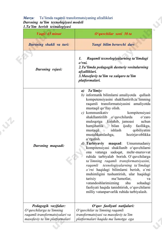 ta’lim metodlari: savol-javob, akt texnik vositalaridan o‘quv jarayonida foydalanish” ta’lim shakli: frontal, jamoaviy va yakka tartibda ishlash. ta’lim vazifalari: darslik, ko‘rgazmalar, rasmlar, elektron vositalar. monitoring va baholash og‘zaki so‘rov: tezkor so‘rov va boshqalar amaliy mashg‘ulot. 2. darsning texnalogik xaritasi: ish bosqichlari va vaqti: faoliyat o‘qituvchi o‘quvchi 1-bosqich. o‘quv mashg‘ulotiga kirish (3 daqiqa) 1.1. mavzuning nomi, maqsad va kutilayotgan natijalarni yetkazish. mashg‘ulot rejasi bilan tanishtirish. 1.2. ma’naviy va siyosiy daqiqa o‘tkazish. bugungi kunda respublikamizda bo‘layotgan muhim voqealar haqida tushuncha berish. 1.3. o‘quv mashg‘uloti qoidalari va baholash mezonlari bilan tanishtirish. tinglaydilar. 2-bosqich. o‘tilganlarni takrorlash (7 daqiqa) 2.1. uy vazifasini baholash. 2.2. mustahkamlash. 2.1. uy vazifasi tekshirish o’tilgan mavzu bo’yicha savol javob,test,krasword 3-bosqich. asosiy (20 daqiqa) 3.1. o‘quvchilarga ta’limning raqamli transformatsiyasi va masofaviy ta’lim platformalari haqida umumiy tushuncha berish. 3.2. elektron darslik va video qo’lallanma yordamida tushuntirish 3.1.ta’limning raqamli transformatsiyalari bilan tanishadilar. 3.2video qo’llanma yordamida yangi mavzu bilan qayta tanishadilar. 4-bosqich. mustaxkam lash …
