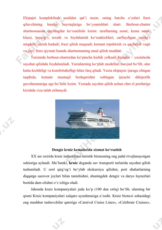 di. u orol qirg‘og‘i bo‘ylab ekskursiya qilishni, port shaharlarning diqqatga sazovor joylari bilan tanishishni, shuningdek dengiz va daryo laynerlari bortida dam olishni o‘z ichiga oladi. jahonda kruiz kompaniyalari juda ko‘p (100 dan ortiq) bo‘lib, ularning bir qismi kruiz kompaniyalari xalqaro uyushmasiga a’zodir. kruiz bizne​si sohasidagi eng mashhur tashuvchilar qatoriga «carnival cruise lines», «celebrate cruises», «royal caribbean international», «princess cruises», «costa cruises», «norwegian cruise lines» kompaniyalari kiradi. kruiz kompaniyalari, shuningdek ularning floti ko‘rsatiladigan xizmatlar toifasiga qarab (mehmonxonalar singari) toifalarga ajratiladi. aksariyat yirik kruiz kompaniyalari ommaviy iste’molchiga qarab mo‘ljal olsa-da, ular ko‘rsatadigan xizmatlar «4 — 5 yo’lduz» darajasidadir. oliy toifa («6 yo’lduz») kemalar atigi to‘rtta bo‘lib, ular «seaborn», «radisson seven seas cruises», «cunard line» va «silversea cruises» kompaniyalariga tegishli. mazkur kompaniyalarning kemalari kamida 200 — 250 yo‘lovchiga mo‘ljallangan bo‘lib, ularga hashamatli apartamentlarda eksklyuziv dam olish hamda sayohatchilarning odatlari va xohish-istaklarini hisobga oluvchi xizmatlar taklif qilinadi. bunday kompa​niyalarning xizmatlaridan kema bortida o‘tkazilgan har …