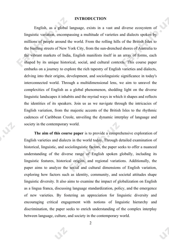 , linguistic, and sociolinguistic factors, the paper seeks to offer a nuanced understanding of the diverse range of english spoken globally, including its linguistic features, historical origins, and regional variations. additionally, the paper aims to analyze the social and cultural dimensions of english variation, exploring how factors such as identity, community, and societal attitudes shape linguistic diversity. it also aims to examine the impact of globalization on english as a lingua franca, discussing language standardization, policy, and the emergence of new varieties. by fostering an appreciation for linguistic diversity and encouraging critical engagement with notions of linguistic hierarchy and discrimination, the paper seeks to enrich understanding of the complex interplay between language, culture, and society in the contemporary world. the object of this course paper is to provide an in-depth examination of english varieties and dialects in the contemporary world. through analysis of linguistic, historical, and sociolinguistic aspects, the paper …