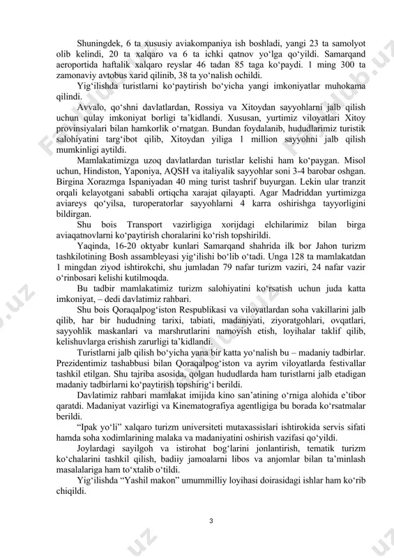 rini muvofiqlashtirishga sodiqligini yana bir bor tasdiqladi. o‘zbekiston prezidenti sian sammitida “bir makon, bir yo‘l” tashabbusi o‘n yilligi nishonlanayotgan yil aynan sharqning mashhur chan’an shahrida ezgu an’analar qayta tiklanayotgani, markaziy osiyo mamlakatlari va xxr yangi davrda birgalikda gullab-yashnashi uchun mustahkam poydevor qo‘yilayotganini qayd etgan edi. bu galgi xalqaro davra suhbati “bir makon, bir yo‘l” loyihasining markaziy osiyo va xitoy mamlakatlari uchun alohida ahamiyati, dolzarbligini ekspertlar darajasida muhokama qilish, ikki mintaqa hamkorligini yanada rivojlantirishga qaratilgan taklif, tashabbuslar ishlab chiqish imkonini berdi. turizm sohasi va “yashil makon” loyihasi doirasidagi vazifalar muhokama qilindi prezident shavkat mirziyoyev raisligida 11-oktyabr kuni turizm va madaniyat maskanlari imkoniyatini to‘liq ishga solish, “yashil makon” umummilliy loyihasining kuzgi mavsumini tashkil etish masalalari yuzasidan videoselektor yig‘ilishi o‘tkazildi. ma’lumki, turizm iqtisodiyot uchun qo‘shimcha va tuganmas manba. shu bois har bir davlat sayyohlarni jalb etishga harakat qiladi. mamlakatimizda bu sohaga keng imkoniyatlar yaratilayotgani natijasida mehmon o‘rinlari, sayohat joylari va yo‘nalishlari ko‘payib bormoqda. …
