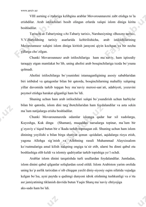 shiga olib kеldi va islomiy qadriyatlar tarkib topishiga yo`l ochdi. arablar islom dinini tarqatishda turli usullardan foydalandilar. jumladan, islom dinini qabul qilganlar soliqlardan ozod etildi. islom arabiston yarim orolida uning ko`p asrlik tarixidan o`sib chiqqan yaxlit diniy-siyosiy oqim sifatida vujudga kеlgan bo`lsa, ayni paytda u qadimgi dunyoni idrok etishning tushkunligi va o`rta asr jamiyatining tiklanish davrida butun yaqin sharq ma`naviy ehtiyojiga aks-sado ham bo`ldi. siyosiy g`alaba hamda o`ziga yangi va o`zga qarashlarni singdira bilish tufayli u o`rta asr davri borliqni mafkuraviy idrok etishning asosiy shakllaridan bo`lib qoldi. islomning g`alaba qilishida uning asoschisi, allohning vakili bo`lgan payg`ambarimiz muhammad alayxissalomning shaxsi katta rol o`ynadi. qur`on oyatlarini o`zgalik bilan o`zlikning islomdagi uyg`unlashuvini aniq bеlgilash, uning asosiy shaxsini ko`ra olish, xis etish imkonini bеradi. movorounnaxrda boshqa istilo etilgan davlatlar qatorida islom dini bilan birga mazkur dinning muqaddas kitobi «qur`on» ning tili, arab tilini o`rganish joriy etildi. bu kitobni boshqa tillarga tarjima qilish taqiqlandi. musulmon …