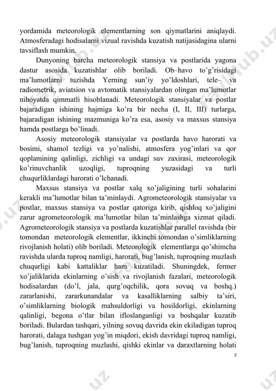 stansiyalar va postlarda havo harorati va bosimi, shamol tezligi va yo’nalishi, atmosfera yog’inlari va qor qoplamining qalinligi, zichligi va undagi suv zaxirasi, meteorologik ko’rinuvchanlik uzoqligi, tuproqning yuzasidagi va turli chuqurliklardagi harorati o’lchanadi. maxsus stansiya va postlar xalq xo’jaligining turli sohalarini kerakli ma’lumotlar bilan ta’minlaydi. agrometeorologik stansiyalar va postlar, maxsus stansiya va postlar qatoriga kirib, qishloq xo’jaligini zarur agrometeorologik ma’lumotlar bilan ta’minlashga xizmat qiladi. agrometeorologik stansiya va postlarda kuzatishlar parallel ravishda (bir tomondan meteorologik elementlar, ikkinchi tomondan o’simliklarning rivojlanish holati) olib boriladi. meteorologik elementlarga qo’shimcha ravishda ularda tuproq namligi, harorati, bug’lanish, tuproqning muzlash chuqurligi kabi kattaliklar ham kuzatiladi. shuningdek, fermer xo’jaliklarida ekinlarning o’sish va rivojlanish fazalari, meteorologik hodisalardan (do’l, jala, qurg’oqchilik, qora sovuq va boshq.) zararlanishi, zararkunandalar va kasalliklarning salbiy ta’siri, o’simliklarning biologik mahsuldorligi va hosildorligi, ekinlarning qalinligi, begona o’tlar bilan ifloslanganligi va boshqalar kuzatib boriladi. bulardan tashqari, yilning sovuq davrida ekin ekiladigan tuproq harorati, dalaga tushgan yog’in miqdori, ekish davridagi …