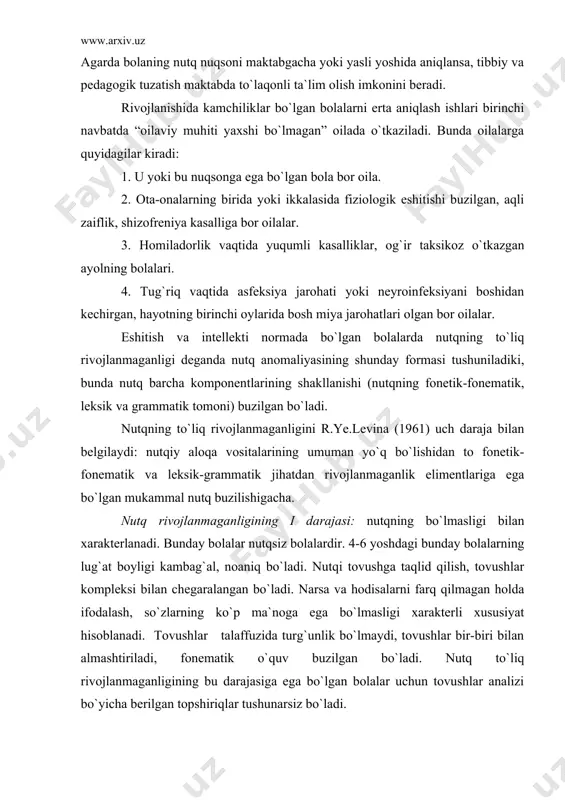 r kompleksi bilan chegaralangan bo`ladi. narsa va hodisalarni farq qilmagan holda ifodalash, so`zlarning ko`p ma`noga ega bo`lmasligi xarakterli xususiyat hisoblanadi. tovushlar talaffuzida turg`unlik bo`lmaydi, tovushlar bir-biri bilan almashtiriladi, fonematik o`quv buzilgan bo`ladi. nutq to`liq rivojlanmaganligining bu darajasiga ega bo`lgan bolalar uchun tovushlar analizi bo`yicha berilgan topshiriqlar tushunarsiz bo`ladi. nutq to`liq rivojlanmaganligining ii darajasi: dastlabki keng qo`llaniladigan, odatdagi nutqning bo`lishi bilan xarakterlanadi. bolalar oddiy jumlalardan foydalana biladilar, ma`lum lug`at boyligiga ega bo`ladilar. ular narsalar, hodisalar, alohida belgilar nomini ajrata oladilar. lekin bunday bolalarda nutqning qo`pol darajada rivojlanmaganligi yaqqol ifodalangan bo`ladi. ular ikki-uch so`zdan iborat gaplardan foydalanadilar. lug`at boyligi shu yoshga mos keladigan normadan kam bo`ladi. umumlashtiruvchi so`zlarni (mebel, kiyim, sabzavot, mevalar va boshqalarni) bilmasligi kuzatiladi. harakat, belgini bildiruvchi so`zlardan foydalanishda qiyinchiliklar kuzatiladi, predmet nomini, rangini, shaklini, o`lchamini va boshqa belgilarini bilmaydilar. nutqning fonetik tomoni shu yoshga mos keluvchi normadan orqada qoladi-yu, shunday kamchilikka ega bo`lgan bolalar bo`g`inlar o`rnini almashtiradilar, undoshlar ketma-ket …