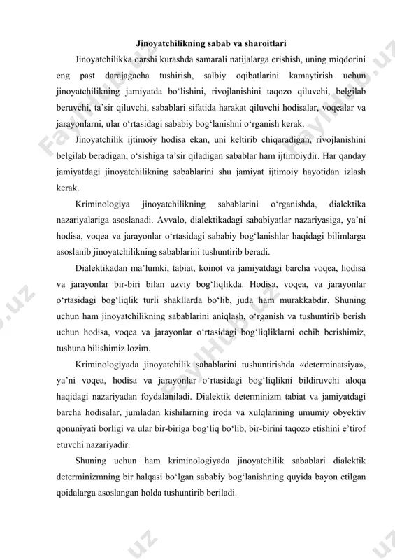 hi nazariyadir. shuning uchun ham kriminologiyada jinoyatchilik sabablari dialektik determinizmning bir halqasi bo‘lgan sababiy bog‘lanishning quyida bayon etilgan qoidalarga asoslangan holda tushuntirib beriladi. birinchidan, dialektik determinizm qoidalariga asosan, sababiyat bu biri (sabab) ikkinchisi (oqibat)ni keltirib chiqaradigan hodisalar o‘rtasidagi obyektiv bog‘liqlikdir. shuni ta’kidlash muhimki, bu yerda sababiy bog‘lanish obyektiv xususiyatga ega bo‘lib, u kishilar ongida emas, balki haqiqiy hayotda mavjuddir, kishilar hodisalarning sababiy bog‘liqligini o‘z onglarida vujudga keltirmaydi, balki uni biladi (anglaydi). bundan shuni xulosa qilish mumkinki, jinoyatchilikning sabablari ham, obyektiv hayotning elementlaridir, ya’ni ular shu jamiyat ijtimoiy hayotida mavjud bo‘lgan hodisa, voqea va jarayonlardan iborat. ikkinchidan, sababiy bog‘liqlik shunday aloqada bo‘lgan hodisalarning bir-biri bilan obyektiv qonuniy bog‘liqligini taqozo qiladi. barcha haqiqat mana shu aloqada yashiringan bo‘lib, uning ortida hech qanday bilish mumkin bo‘lgan narsa yo‘qdir. sabab va oqibat o‘rtasidagi aloqa turli, ya’ni mexanik, kimyoviy, fizik, ruhiy va boshqa shunga o‘xshash xususiyatlarga ega bo‘lishi mumkin. jinoyatchilik kishilarning jinoiy xatti-harakatlari shaklida namoyon …