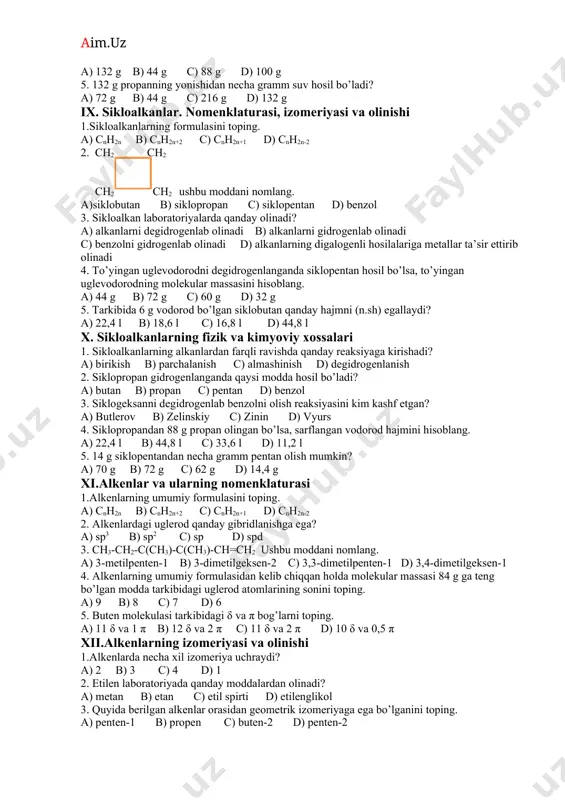 3 d) 4 3. 2,2-dimetilpentanning struktur formulasi to’g’ri yozilgan qatorni ko’rsating. a) ch3-ch(ch3)-ch2-ch3 b) ch3-ch(ch3)2-ch3 c) ch3-c(ch3)2-ch2-ch2-ch3 d) ch3-ch(ch3)-ch(ch3)-ch2-ch3 4. 4 mol propandagi uglerod va vodorod atomlari ayirmasini toping. a) 6,02*1023 b) 12,04*1023 c) 12,04*1024 d) 6,02*1024 5. 2,2-dimetilpropanning birinchi va ikkinchi uglerod atomlarining oksidlanish darajasini toping. a) -3,0 b) -4,-4 c) +3,+2 d) -2,-2 vii. alkanlarning olinishi va fizik xossalari 1.metil yodid va etil yodid natriy metali bilan ta’sirlashishi natijasida qanday moddalar hosil bo’ladi? a) etan, propan, butan b) metan, etan,propan c) metan,propan,butan d) propan,butan, pentan 2. al4c3 + 12 h2o = 4 al(oh)3 + ... nuqtalar o’rnidagi moddani toping. a) c2h6 b) ch4 c) c2h2 d) c2h4 3. ch3-ch2-coona + naoh = ... + na2co3 nuqtalar o’rnidagi moddani toping. a) c2h2 b) ch4 c) c2h6 d) c3h8 4. 36 g al4c3 gidrolizlanganda hosil bo’ladigan gaz hajmini (n.sh) toping. a) 16,8 l b) 24,4 l c) 3,36 l d) …
