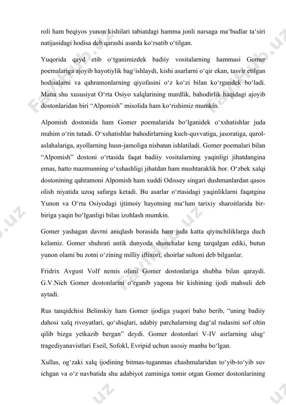 deb aytadi. rus tanqidchisi belinskiy ham gomer ijodiga yuqori baho berib, “uning badiiy dahosi xalq rivoyatlari, qo‘shiqlari, adabiy parchalarning dag‘al rudasini sof oltin qilib bizga yetkazib bergan” deydi. gomer dostonlari v-iv asrlarning ulug‘ tragediyanavistlari eseil, sofokl, evripid uchun asosiy manba bo‘lgan. xullas, og‘zaki xalq ijodining bitmas-tuganmas chashmalaridan to‘yib-to‘yib suv ichgan va o‘z navbatida shu adabiyot zaminiga tomir otgan gomer dostonlarining badiiy yetukligi, ularda ifoda etilgan mardlik va vafodorlik, matonat va zakovat, himmat va saxovat tuyg‘ulari, tug‘ilib o‘sgan yurt kuyida hayotning jamiki zarbalariga bardosh berish g‘oyalari – asarlarga hayot bag‘ishlaydi. viii asrning oxiri vii asrning boshlariga kelib sotsial tabaqalanish vujudga keldi. bu esa aristokratlar va qullar sinfini vujudga keltirdi. bir-biriga zid ikki toifa guruhning qarashlari bir xil emas edi. o‘z zamonasidan norozi bo‘lgan dehqon ommasi uzoq patriarxal davrlarni qumsaydi. mana shu kayfiyatlar tamomila yangi adabiy janrni – didaktik eposni dunyoga keltirdi. didaktik eposning yunon adabiyotidagi eng birinchi namunasi gesiodning “mehnat va …