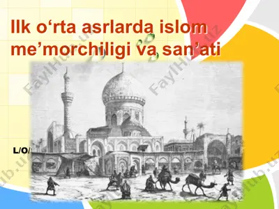 ilk o‘rta asrlarda islom me’morchiligi va san’ati — PPTX