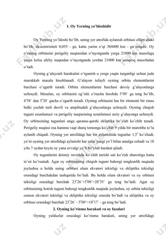 ylashsa, oy orbita tekisligi osmon ekvatori tekisligi va ekliptika tekisligi orasida bo’ladi va ekliptika va oy orbitasi orasidagi burchak 23(26( - 5(09(=18(17( - ga teng bo’ladi. 2. oyning ko’rinma harakati va oy fazalari oyning yulduzlar orasidagi ko’rinma harakati, uning yer atrofidagi harakatini aksidir. oy bir oy davomida yulduzlar osmonida g’arbdan sharqga tomon ko’chadi. uning trayektoriyasi yopiq emas. oyning ko’rinma harakati davomida shakli yerdan o’zgarib turadi, bunga oy fazalari deyiladi. oyning fazalari to’rtta yangi oy, birinchi chorak, to’lin oy va oxirgi chorak. bu fazalar birin ketin ketma-ketligida vujudga keladi. oy yer atrofida va yer bilan birgalikda quyosh atrofida aylanganligi tufayli yerdagi kuzatuvchi va quyosh nurlariga nisbatan turlicha vaziyatlarda bo’ladi. shuning uchun turli ko’rinishda bo’lib ko’rinadi. oy quyoshdan ancha katta masofada joylashganligi tufayli unga paralel nurlar tushadi deb olish mumkin. oy yerga hamma vaqt bir tomoni bilan qaraganligi tufayli uning yarim yorug’ va qorong’u tomoni bilan qaralgan bo’ladi. yorug’ yarmini va qorong’u …