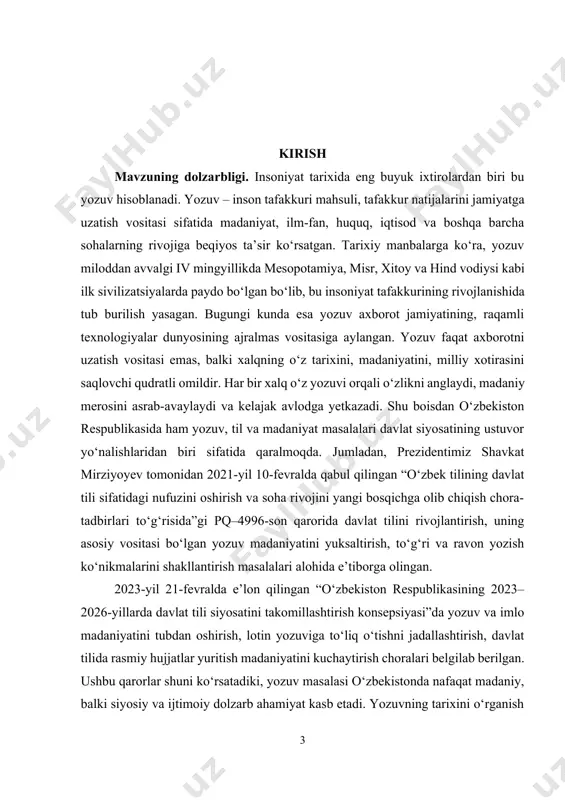 sh imkoniyatlarini kengaytiradi. “yozuv tarixi” mavzusi nafaqat tarixiy, balki zamonaviy kontekstda ham dolzarb bo‘lib, u orqali insoniyat tafakkurining rivojlanish bosqichlarini kuzatish, madaniyatlararo aloqalarni anglash va milliy o‘zlikni qadrlash mumkin. yozuv tarixini o‘rganish – bu insoniyat tarixining ildizlariga sayohatdir. kurs ishining maqsadi. yozuvning kelib chiqishi, rivojlanish bosqichlari va turli sivilizatsiyalardagi yozuv tizimlarini ilmiy manbalar asosida o‘rganish hamda o‘zbek yozuvining tarixiy taraqqiyotini yoritishdan iborat. kurs ishining vazifalari: · yozuvning paydo bo‘lish sabablari va zaruratlarini aniqlash. · ilk yozuv tizimlari va ularning xususiyatlarini tahlil qilish. · turli xalqlardagi yozuv shakllarini taqqoslab o‘rganish. · o‘zbek yozuvining tarixiy bosqichlarini yoritish. · yozuvning madaniyat, ilm-fan va jamiyat rivojidagi rolini ochib berish. · prezident qarorlarida yozuv madaniyatiga berilgan e’tiborni tahlil qilish. kurs ishining predmeti. yozuv tizimlarining shakllanishi, rivojlanishi va ularning ijtimoiy-madaniy hayotdagi o‘rni hamda ta’sirini o‘rganishdir.. kurs ishining obyekti. insoniyat tarixidagi turli davrlarda vujudga kelgan yozuv tizimlari va ularning jamiyat taraqqiyotidagi aksidir. kurs ishining tuzilishi: kirish, 2 …