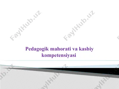 pedagogik mahorati va kasbiy kompetensiyasi — PPTX