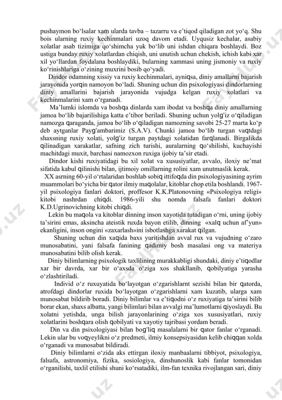– optimizm ustun bo‘ladi. shu bois dindor odamning ruxiy olami, asab tizimi, e’tiqodsiz odamning asab tizimi va ruxiy olamidan barqaror bo‘lishi kuzatiladi. chunki dindor kishi o‘zining xulq – atvori, xatti – xarakatlarini doimo muqaddas kitoblarda bitilgan va diniy aqidalarda bildirilgan xamda buyurilgan amallarga moslashtirib, taqqoslab boradi. bu amallardan salgina og‘ishini bilishi bilan yaratganga tavba-tazarru qilib, o‘zini xaq yo‘ldan adashtirmaslikni iltijo qiladi. unga o‘zini topshiradi. bilib – bilmay qilgan gunoxlarini avfu etilishiga, parvardigori uni o‘z xibzu – ximoyasiga olishiga ishonadi. bu ishonch va e’tiqod ostida o‘zini erkin, xotirjam va dadil tutadi. asab tizimi xam ortiqcha zo‘riqishlar va tarangliklardan xoli bo‘ladi. kuchli ishonch va e’tiqod soxibining qalbi allox nurlari bilan ziynatlanadi. shu boisdan xam dindor kishilarning jismoniy va ruxiy ko‘rinishi nurli va go‘zal qiyofaga ega. dinga va alloxga ishonmaydigan kishilar qilgan xato ishlari uchun pushaymon bo‘lsalar xam ularda tavba – tazarru va e’tiqod qiladigan zot yo‘q. shu bois ularning ruxiy kechinmalari uzoq …