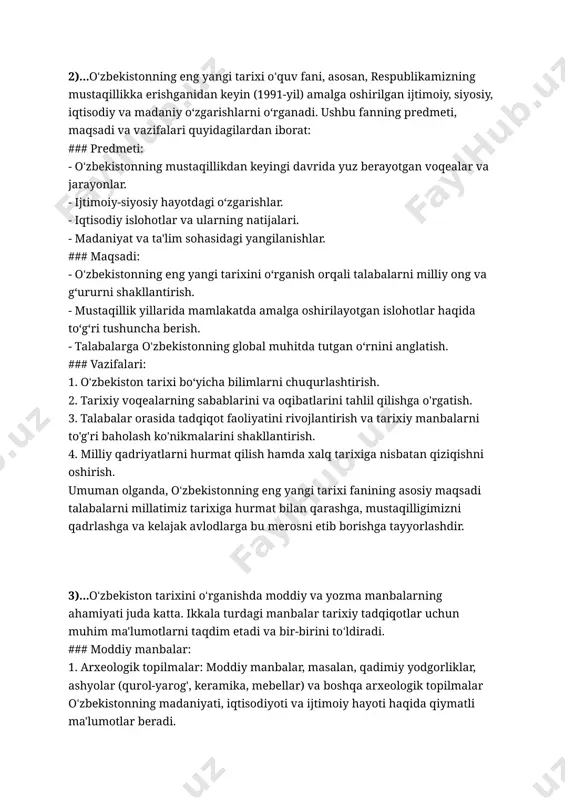 ni to'g'ri tushunish uchun har bir davrning o'ziga xos xususiyatlarini chuqur tahlil qilish zarurdir. 2)...oʻzbekistonning eng yangi tarixi oʻquv fani, asosan, respublikamizning mustaqillikka erishganidan keyin (1991-yil) amalga oshirilgan ijtimoiy, siyosiy, iqtisodiy va madaniy o‘zgarishlarni o‘rganadi. ushbu fanning predmeti, maqsadi va vazifalari quyidagilardan iborat: ### predmeti: - oʻzbekistonning mustaqillikdan keyingi davrida yuz berayotgan voqealar va jarayonlar. - ijtimoiy-siyosiy hayotdagi o‘zgarishlar. - iqtisodiy islohotlar va ularning natijalari. - madaniyat va ta'lim sohasidagi yangilanishlar. ### maqsadi: - oʻzbekistonning eng yangi tarixini o‘rganish orqali talabalarni milliy ong va g‘ururni shakllantirish. - mustaqillik yillarida mamlakatda amalga oshirilayotgan islohotlar haqida to‘g‘ri tushuncha berish. - talabalarga oʻzbekistonning global muhitda tutgan o‘rnini anglatish. ### vazifalari: 1. oʻzbekiston tarixi bo‘yicha bilimlarni chuqurlashtirish. 2. tarixiy voqealarning sabablarini va oqibatlarini tahlil qilishga o'rgatish. 3. talabalar orasida tadqiqot faoliyatini rivojlantirish va tarixiy manbalarni to'g'ri baholash ko'nikmalarini shakllantirish. 4. milliy qadriyatlarni hurmat qilish hamda xalq tarixiga nisbatan qiziqishni oshirish. umuman olganda, oʻzbekistonning eng …