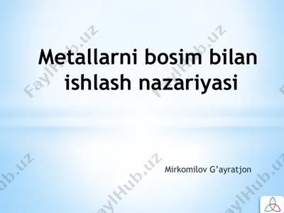 metallarni bosim bilan ishlash nazariyasi — PPTX