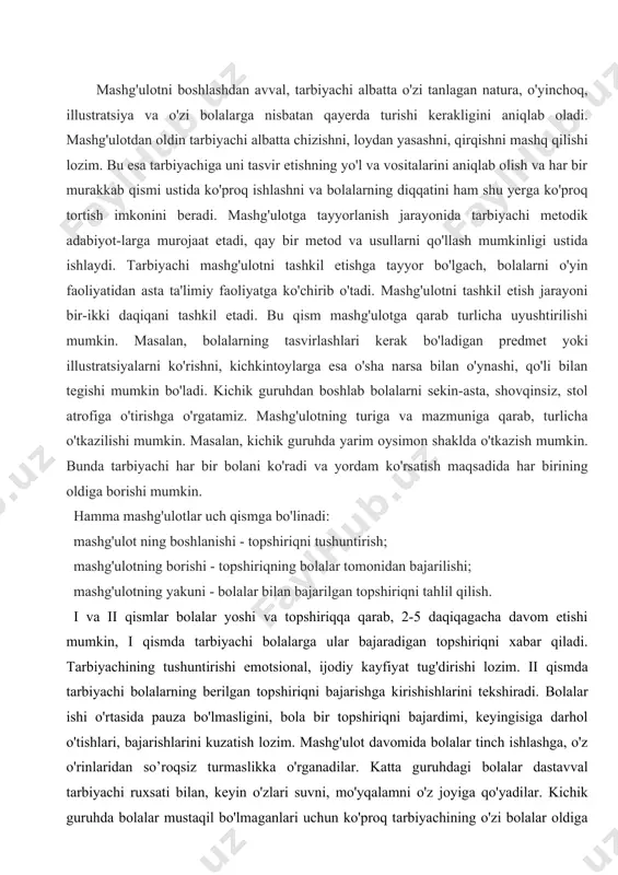 kayfiyat tug'dirishi lozim. ii qismda tarbiyachi bolalarning berilgan topshiriqni bajarishga kirishishlarini tekshiradi. bolalar ishi o'rtasida pauza bo'lmasligini, bola bir topshiriqni bajardimi, keyingisiga darhol o'tishlari, bajarishlarini kuzatish lozim. mashg'ulot davomida bolalar tinch ishlashga, o'z o'rinlaridan so’roqsiz turmaslikka o'rganadilar. katta guruhdagi bolalar dastavval tarbiyachi ruxsati bilan, keyin o'zlari suvni, mo'yqalamni o'z joyiga qo'yadilar. kichik guruhda bolalar mustaqil bo'lmaganlari uchun ko'proq tarbiyachining o'zi bolalar oldiga kelib turadi. o'rta guruhdan boshlab bolalar tarbiyachiga qo'llarini ko'tarib, murojaat etishga o'rganadilar. bolalarni asta-sekin mustaqil ishlashga o'rgatib boriladi. bor bo'lgan qiyinchiliklarni o'zlari hal etish yo'llarini o'rganib boradilar. mashg'ulotning yakuniga 5 daqiqa qolganda bolalar ogohlantiriladi. bu narsa kichik guruh bolalari uchun ortiqcha hisoblanadi, chunki ular hali bu aloqani egallamagan bo'ladilar. kichik guruhdan boshlab bolalarga agarda ishini oldinroq tugatgan bo'lsa, o'zi yana rasmni element bilan boyitish taklif etiladi. tarbiyachi ishni tugatishni qat'iyan taklif etsa, bolalar hammasi ishni tugatishi va tarbiyachi kunning ikkinchi yarmida bolalarga o'z ishlarini tugatib olishga imkon yaratishi …