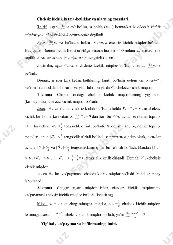 r topilib, barcha n>n0 lar uchun |xn|> bo’ladi. bundan = xn+1 (xn xn+1) tengsizlik o’rinli bo’lsa, (xn) ketma-ketlik kamayuvchi (o’smovchi) deyiladi. bu ikki xil ketma-ketlik keng ma’noda kamayuvchi deyiladi. yuqoridagi to’rt xil ketma-ketlik bir so’z bilan monoton ketma-ketliklar deyiladi. teorema agar (xn) ketma-ketlik o’suvchi bo’lib, yuqoridan chegaralangan bo’lsa, u chekli limitga ega; agar yuqoridan chegaralanmagan bo’lsa, u holda xn =+ bo’ladi. isbot. (xn) o’suvchi va yuqoridan chegaralangan bo’lsin. u holda { xn } to’plam ham yuqoridan chegaralangan bo’ladi, shuning uchun uning aniq yuqori chegarasi mavjud, uni a=sup{ xn } deb olaylik, a ni (xn) ketma-ketlikning limiti bo’lishligini ko’rsatamiz. a son { xn } to’plamning aniq yuqori chegarasi bo’lganidan barcha n lar uchun xn a va har bir >0 uchun shunday n0 mavjud bo’lib, >a- bo’ladi. (xn) o’suvchi ketma-ketlik bo’lganligidan barcha n>n0 lar uchun bo’ladi. yuqoridagilardan a- 0 son uchun shunday n0 son topilib, >m bo’ladi. (xn) o’suvchi bo’lganligidan n>n0 lar …
