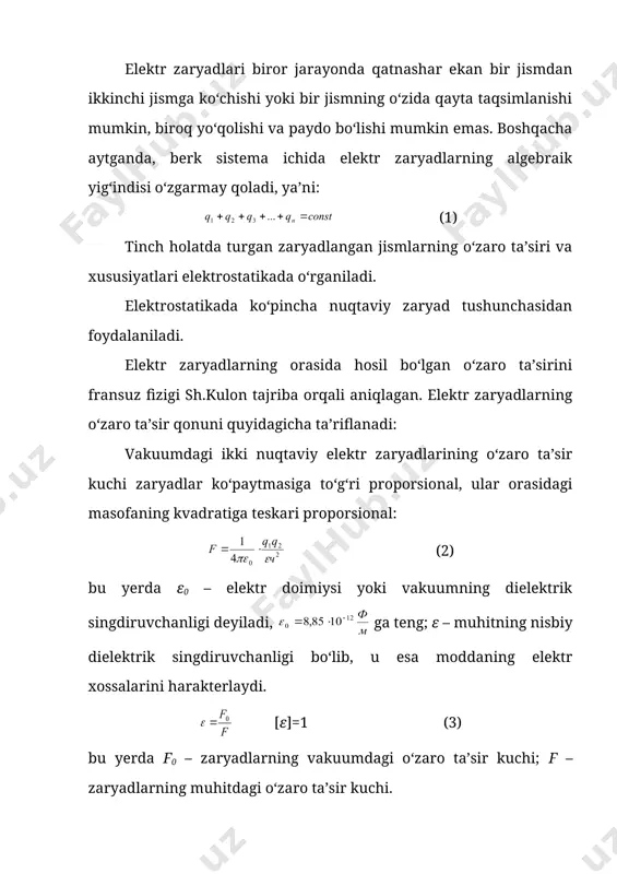 i elektr zaryadlari o‘zaro itarishadi, har xil ishorali elektr zaryadlari esa o‘zaro tortishadi. elektr zaryadlari biror jarayonda qatnashar ekan bir jismdan ikkinchi jismga ko‘chishi yoki bir jismning o‘zida qayta taqsimlanishi mumkin, biroq yo‘qolishi va paydo bo‘lishi mumkin emas. boshqacha aytganda, berk sistema ichida elektr zaryadlarning algebraik yig‘indisi o‘zgarmay qoladi, ya’ni: (1) tinch holatda turgan zaryadlangan jismlarning o‘zaro ta’siri va xususiyatlari elektrostatikada o‘rganiladi. elektrostatikada ko‘pincha nuqtaviy zaryad tushunchasidan foydalaniladi. elektr zaryadlarning orasida hosil bo‘lgan o‘zaro ta’sirini fransuz fizigi sh.kulon tajriba orqali aniqlagan. elektr zaryadlarning o‘zaro ta’sir qonuni quyidagicha ta’riflanadi: vakuumdagi ikki nuqtaviy elektr zaryadlarining o‘zaro ta’sir kuchi zaryadlar ko‘paytmasiga to‘g‘ri proporsional, ular orasidagi masofaning kvadratiga teskari proporsional: (2) bu yerda ε0 – elektr doimiysi yoki vakuumning dielektrik singdiruvchanligi deyiladi, ga teng; ε – muhitning nisbiy dielektrik singdiruvchanligi bo‘lib, u esa moddaning elektr xossalarini harakterlaydi. [ε]=1 (3) bu yerda f0 – zaryadlarning vakuumdagi o‘zaro ta’sir kuchi; f – zaryadlarning muhitdagi o‘zaro ta’sir …