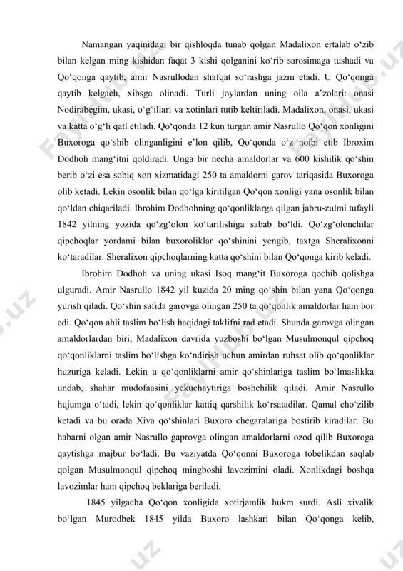 a qo‘qonga yurish qiladi. qo‘shin safida garovga olingan 250 ta qo‘qonlik amaldorlar ham bor edi. qo‘qon ahli taslim bo‘lish haqidagi taklifni rad etadi. shunda garovga olingan amaldorlardan biri, madalixon davrida yuzboshi bo‘lgan musulmonqul qipchoq qo‘qonliklarni taslim bo‘lishga ko‘ndirish uchun amirdan ruhsat olib qo‘qonliklar huzuriga keladi. lekin u qo‘qonliklarni amir qo‘shinlariga taslim bo‘lmaslikka undab, shahar mudofaasini yekuchaytiriga boshchilik qiladi. amir nasrullo hujumga o‘tadi, lekin qo‘qonliklar kattiq qarshilik ko‘rsatadilar. qamal cho‘zilib ketadi va bu orada xiva qo‘shinlari buxoro chegaralariga bostirib kiradilar. bu habarni olgan amir nasrullo gaprovga olingan amaldorlarni ozod qilib buxoroga qaytishga majbur bo‘ladi. bu vaziyatda qo‘qonni buxoroga tobelikdan saqlab qolgan musulmonqul qipchoq mingboshi lavozimini oladi. xonlikdagi boshqa lavozimlar ham qipchoq beklariga beriladi. 1845 yilgacha qo‘qon xonligida xotirjamlik hukm surdi. asli xivalik bo‘lgan murodbek 1845 yilda buxoro lashkari bilan qo‘qonga kelib, musulmonqul va uning qo‘shini yo‘qligidan foydalanib, qo‘qonni osonlik bilan zabt etadi. murodbek sheralixonni qatl etib qo‘qon taxtini egallaydi va o‘zini …