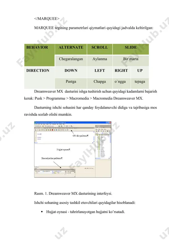 oating palettes)- oynalar, inspektorlar va palitralarni umumiy bloka birlashtirish uchun xizmat qiladi. hujjat oynasi dreamweaver mx dasturining asosiy oynasi hisoblanib, unda hujjatni yaratish va tahrirlash jarayonini ko’rish mumkin; hujjatning brauzer oynasida qanday ko’rinishini taxminiy ko’rsatib turadi; joriy loyixaga bog’liq bo’lgan turli xil ma`lumotlardan foydalanish imkonini beradi. ob`ekt palitrasi jadvallar, rasmlar, katlamlar va boshqa ob`ektlarni tezda joylashtirishga mo’ljallangan tugmalardan tashkil topgan. ob`ektlar palitrasini ochish\yopish uchun bosh menyudan window > insert bo’limini tanlang yoki ctrl+f2 klavishlar birligini bosing. ob`ektlar palitrasi quyidagi bo’limlarga ega: · characters - maxsus simvollarni sahifaga o’rnatish va simvollarni tanlov asosida o’rnatish imkonini beradi; · common - rasm, jadval, flash kliplari, shochweve, java apletlari va boshqa ko’p ishlatiladigan ob`ektlar; · forms - shakllar va boshqarish elementlarini yaratish; · frames - sahifada ko’p qo’llaniladigan freymlar tuzilishlarini o’zida saqlaydi; · head - sahifa sarlavhasi teglari: meta, keywords va base, refresh va boshqalar; xususiyatlar palitrasi sahifaning belgilangan elementlari xususiyatlarini ko’rish va tahrirlash …