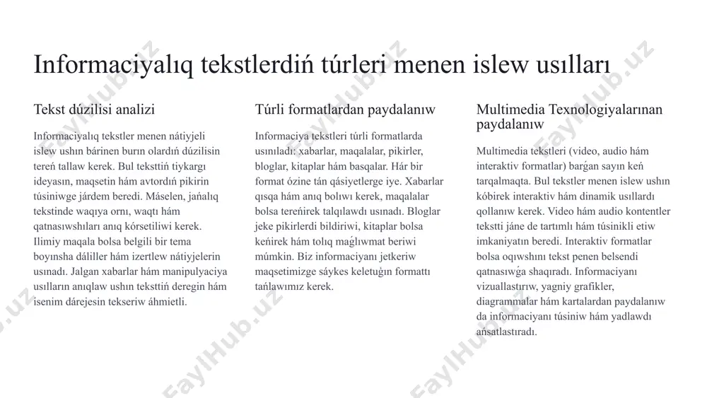 , maqalalar, ilimiy jumıslar) dıń dúzilisi, quramlıq elementleri (abat, kiris, tiykarǵı bólim, juwmaq) hám olardıń maqsetleri tolıq bayan etiliwi kerek. dáliller hám mısallar keltiriliwi de áhmietli. juwmaq juwmaqlaw bóliminde teksttiń tiykarģı pikirleri hám juwmaqları qısqasha tákirarlanadi. máselen, málimleme tekstleriniń túrli formatlarǵa beyimlesiwi hám nátiyjeli strukturaǵa ie bolıwı zárúr ekenligi atap ótiledi. keyingi izertlewler yamasa usınıslar da beriliwi múmkin. 5 informaciya tekstlerin talqılawda tiykarģı qatnaslar kritikalıq pikirlew informaciya deregin sın kózqarastan talqılaw, maǵlıwmatlardıń isenimliligi hám subektivlik dárejesin bahalawdı óz ishine aladı. máselen, jańalıq xabarın talqılawda, onıń deregin, jazılǵan sánesin hám avtordıń potenciallıq motivaciyasın esapqa alıw kerek. aldınǵı slaydtaǵı hár qıylı informaciyalıq tekstlerdi (xabarlar, maqalalar, bloglar) esapqa alıp, hár bir derektiń ózine tán ózgesheliklerin anıqlaw kerek. isenimliligi magliwmat dereginiń isenimliligi oniń anıqlıǵı hám durıslıǵına baylanıslı. paydalanılǵan maǵlıwmatlardıń deregin anıqlaw hám olardıń haqıyqıylıǵın tekseriw oǵada áhmietli. máselen, statistikalıq maǵlıwmatlardan paydalanılgan bolsa, bul maǵlıwmatlardıń deregi hám metodologiyasına itibar beriw kerek. multimedia tekstlerinde de (video, …