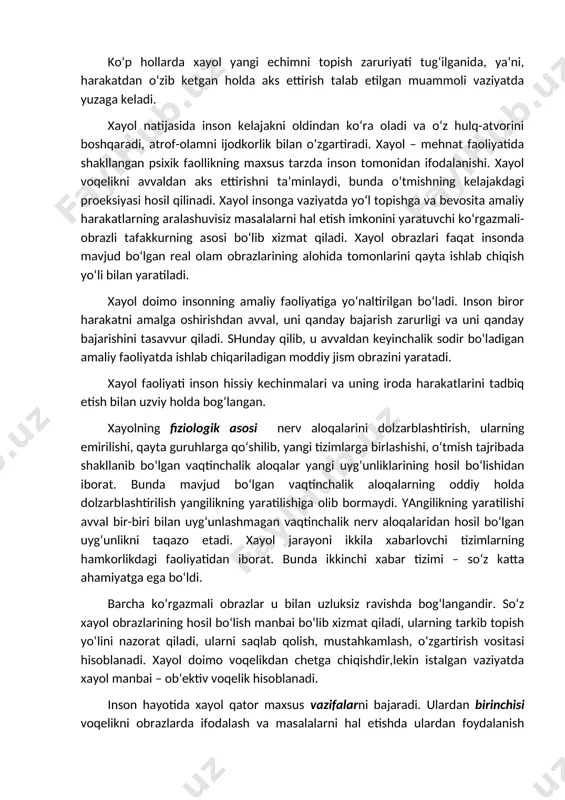 oqelikni avvaldan aks ettirishni ta’minlaydi, bunda o‘tmishning kelajakdagi proeksiyasi hosil qilinadi. xayol insonga vaziyatda yo‘l topishga va bevosita amaliy harakatlarning aralashuvisiz masalalarni hal etish imkonini yaratuvchi ko‘rgazmali-obrazli tafakkurning asosi bo‘lib xizmat qiladi. xayol obrazlari faqat insonda mavjud bo‘lgan real olam obrazlarining alohida tomonlarini qayta ishlab chiqish yo‘li bilan yaratiladi. xayol doimo insonning amaliy faoliyatiga yo‘naltirilgan bo‘ladi. inson biror harakatni amalga oshirishdan avval, uni qanday bajarish zarurligi va uni qanday bajarishini tasavvur qiladi. shunday qilib, u avvaldan keyinchalik sodir bo‘ladigan amaliy faoliyatda ishlab chiqariladigan moddiy jism obrazini yaratadi. xayol faoliyati inson hissiy kechinmalari va uning iroda harakatlarini tadbiq etish bilan uzviy holda bog‘langan. xayolning fiziologik asosi nerv aloqalarini dolzarblashtirish, ularning emirilishi, qayta guruhlarga qo‘shilib, yangi tizimlarga birlashishi, o‘tmish tajribada shakllanib bo‘lgan vaqtinchalik aloqalar yangi uyg‘unliklarining hosil bo‘lishidan iborat. bunda mavjud bo‘lgan vaqtinchalik aloqalarning oddiy holda dolzarblashtirilish yangilikning yaratilishiga olib bormaydi. yangilikning yaratilishi avval bir-biri bilan uyg‘unlashmagan vaqtinchalik nerv aloqalaridan hosil bo‘lgan …