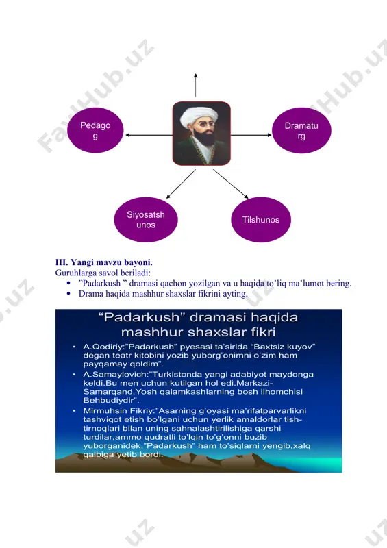 an rag`batlariga qarab g’olib guruh aniqlanadi va baholanadilar. vi.uyga vazifa: savol va topshiriqlar ustida ishlash.”padarkush” dramasidan olgan taassurotlarim” mavzusida insho yozish. o’qituvchi: o’rinboyeva gulmira pedagog siyosatshunos tilshunos publisist dramaturg padarkush g’oya obrazlar boy va toshmu-rod domla ziyoli “ “ padarkush padarkush ” ” dramasi dramasi haqida haqida mashhur mashhur shaxslar shaxslar fikri fikri •a.qodiriy:”padarkush”pyesasita’sirida“baxtsizkuyov” deganteatrkitobiniyozibyuborg’onimnio’zimham payqamayqoldim”. •a.samaylovich:”turkistondayangiadabiyotmaydonga keldi.bumen uchunkutilganholedi.markazi- samarqand.yoshqalamkashlarningbosh ilhomchisi behbudiydir”. •mirmuhsinfikriy:”asarningg’oyasima’rifatparvarlikni tashviqotetishbo’lganiuchunyerlikamaldorlartish- tirnoqlaribilanuningsahnalashtirilishigaqarshi turdilar,ammoqudratlito’lqinto’g’onnibuzib yuborganidek,”padarkush”ham to’siqlarniyengib,xalq qalbigayetibbordi. “ “ umumiy umumiy nuqta nuqta ” ” •intilishlilik •to’g’rido’stilmlibo’lish •tanlash 0ta-onani hurmat •qilishbeprvo,loqayd • bo’lmaslik padarkush “ “ mening mening fikrim fikrim ” ” •gaplarni to`ldirib yozing va mulohaza yuriting.