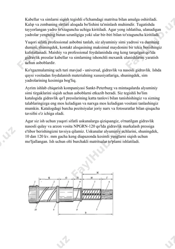 an izohlanadi. 3-bosqich - kabel yadrolarini maxsus asbob bilan siqish kabellar va simlarni siqish tegishli o'lchamdagi matritsa bilan amalga oshiriladi. kalıp va zımbaning sirtlari aloqada bo'lishini ta'minlash muhimdir. tugatishda tayyorlangan yadro to'xtaguncha uchiga kiritiladi. agar yeng ishlatilsa, ulanadigan yadrolar yengning butun uzunligiga yoki ular bir-biri bilan to'xtaguncha kiritiladi. yuqori sifatli professional asbobni tanlab, siz alyuminiy simi yadrosi va dumning dumini, shuningdek, kontakt aloqasining maksimal maydonini bir tekis bosishingiz kafolatlanadi. maishiy va professional foydalanishda eng keng tarqalgan qo'lda gidravlik presslar kabellar va simlarning ishonchli mexanik ulanishlarini yaratish uchun asboblardir. ko'rgazmalarning uch turi mavjud - universal, gidravlik va nasosli gidravlik. ishda qaysi vositadan foydalanish materialning xususiyatlariga, shuningdek, sim yadrolarining kesimiga bog'liq. ayrim ishlab chiqarish kompaniyasi sankt-peterburg va mintaqalarda alyuminiy simi tirgaklarini siqish uchun asboblarni etkazib beradi. siz tegishli bo'lim katalogida gidravlik qo'l presslarining katta tanlovi bilan tanishishingiz va sizning talablaringizga eng mos keladigan va narxga mos keladigan vositani tanlashingiz mumkin. katalogdagi barcha …