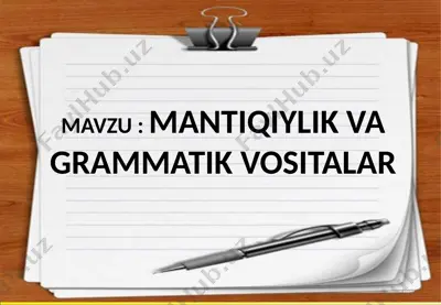 mantiqiylik va grammatik vositalar 11-sinf — PPTX