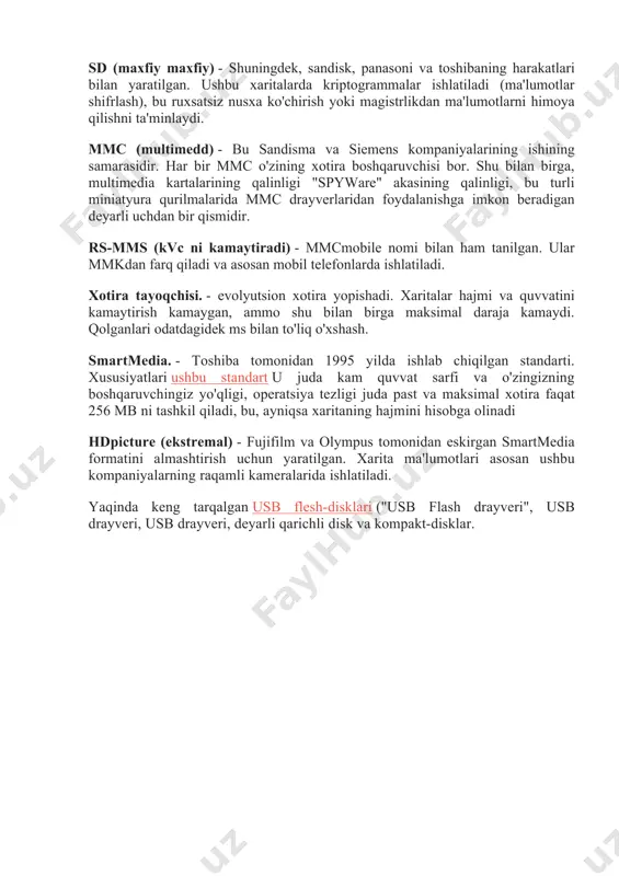 ishopikdics: blu-raydisc, hddvd, hddvd, oldinga valtra zichlik optikasi, tintuv disk, ma'lumotlar uchun, ko'p qirrali disk. chigal xotira . flash xotira - notinch xotira turi. bu mikatyura tekis tanasiga joylashtirilgan mikrohiy. ma'lumotni o'qish yoki yozish uchun xotira kartasi mobil qurilmalarga o'rnatilgan yoki usb porti orqali kompyuterga ulangan maxsus drayverlarga kiritilgan. flash xotira kartalari ularning kompozitsiyasida harakatlanadigan qismlarida mavjud emas, bu ishlatilganda yuqori ma'lumotlar xavfsizligini ta'minlaydi mobil qurilmalar (portativ kompyuterlar, raqamli kameralar va boshqalar. i va ii, memorystick, memorystickduo, transflash, minosd, minosdd, minirmedia, minirigia va boshqalar mavjud. co. mpaktlash - ehtimol, eng qadimiy flesh-xotira: birinchi nusxada sandalchilar sanada chiqarildi. umuman olganda, ikkita kompaktflaş xaritalar mavjud: cf turi i, cf turi ii va ular faqat ishning qalinligi bilan farq qiladi. sd (maxfiy maxfiy) - shuningdek, sandisk, panasoni va toshibaning harakatlari bilan yaratilgan. ushbu xaritalarda kriptogrammalar ishlatiladi (ma'lumotlar shifrlash), bu ruxsatsiz nusxa ko'chirish yoki magistrlikdan ma'lumotlarni himoya qilishni ta'minlaydi. mmc (multimedd) - bu sandisma …